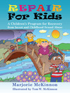 REPAIR for Kids (eBook): A Children's Program for Recovery from Incest & Childhood Sexual Abuse